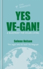 Image for Yes ve-gan!  : a blueprint for vegan living