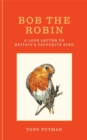 Image for Bob the Robin : A love letter to Britain’s favourite bird