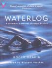Image for Waterlog : A Swimmer&#39;s Journey Through Britain