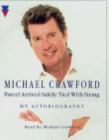 Image for Parcel Arrived Safely : The Autobiography of Michael Crawford