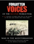 Image for Forgotten Voices Of The Second World War:  War in the Mediterranean