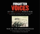 Image for Forgotten Voices Of The Second World War: War in the Mediterranean