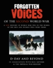 Image for Forgotten Voices Of The Second World War: D-Day and Beyond