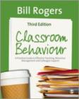 Image for Classroom Behaviour : A Practical Guide to Effective Teaching, Behaviour Management and Colleague Support