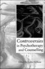 Image for Controversies in psychotherapy and counselling