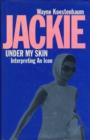 Image for Jackie under my skin  : interpreting an icon
