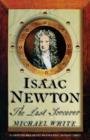 Image for Isaac Newton  : the last sorcerer