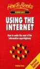 Image for Using the Internet  : how to make the most of the information superhighway