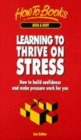 Image for Thriving on stress  : how to manage pressures and transform your life