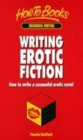 Image for Writing erotic fiction  : how to write a successful erotic novel