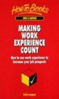 Image for Making work experience count  : how to use work experience to increase your job prospects