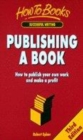 Image for Publishing a book  : how to publish your own work and make a profit