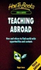 Image for Teaching abroad  : how and where to find world-wide opportunities and contracts
