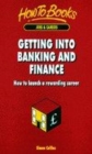 Image for Getting into banking and finance  : how to launch a rewarding career