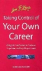 Image for Taking control of your own career  : using NLP and other techniques to get the working life you want