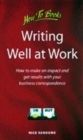Image for Writing well at work  : how to make an impact and get results with your business correspondence