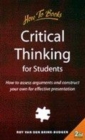 Image for Critical thinking for students  : how to assess arguments and effectively present your own