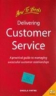 Image for Delivering customer service  : a practical guide to managing successful customer relationships