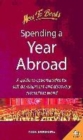 Image for Spending a year abroad  : a guide to opportunities for self-development and discovery around the world