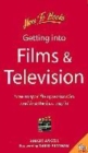 Image for Getting into films and television  : how to spot the opportunities and find the best way in