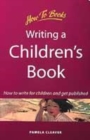Image for Writing a children&#39;s book  : how to write for children and get published