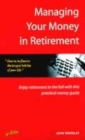 Image for Managing your money in retirement  : enjoy retirement to the full with this practical money guide
