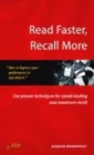 Image for Read faster, recall more  : use proven techniques for speed reading and maximum recall