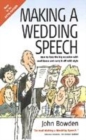 Image for Making a wedding speech  : how to prepare and deliver a confident and memorable address