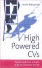 Image for High powered CVs  : powerful application strategies to get you that senior level job