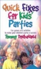 Image for Quick fixes for kids&#39; parties  : great fun ideas for giving kids&#39; parties