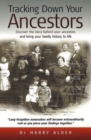 Image for Tracking down your ancestors  : discover the story behind your ancestors and bring your family history to life