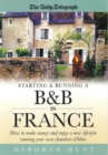 Image for Starting &amp; running a B&amp;B in France  : how to make money and enjoy a new lifestyle running your own chambres d&#39;hãotes