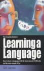 Image for The complete guide to learning a language  : how to learn a language with the least amount of difficulty and and the most amount of fun