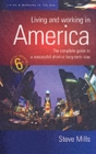 Image for Living &amp; working in America  : the complete guide to a successful short or long-term stay