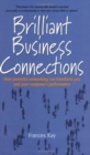Image for Brilliant business connections  : how powerful networking can transform you and your company&#39;s performance
