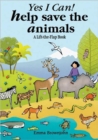 Image for Yes I Can! Help Save the Animals : A Lift-the-flap Book