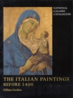 Image for The Italian painting before 1400  : National Gallery catalogues