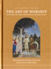 Image for The art of worship  : paintings, prayers and readings for meditation