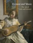 Image for Vermeer and music  : the art of love and leisure