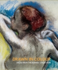 Image for Drawn in colour  : Degas at the Burrell Collection