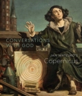 Image for Conversations with God  : Jan Matejko&#39;s Copernicus