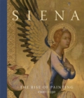 Image for Siena: The Rise of Painting, 1300–1350