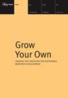 Image for Grow your own  : creating the conditions for sustainable workforce development