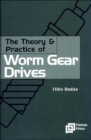 Image for The theory and practice of worm gear drives