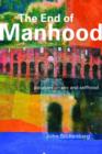Image for The End of Manhood