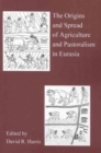 Image for The Origins And Spread Of Agriculture And Pastoralism In Eurasia