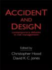 Image for Accident And Design : Contemporary Debates On Risk Management