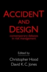 Image for Accident And Design : Contemporary Debates On Risk Management