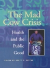 Image for The mad cow crisis  : health and the public good