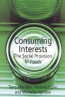 Image for Consuming interests  : the social provision of foods
